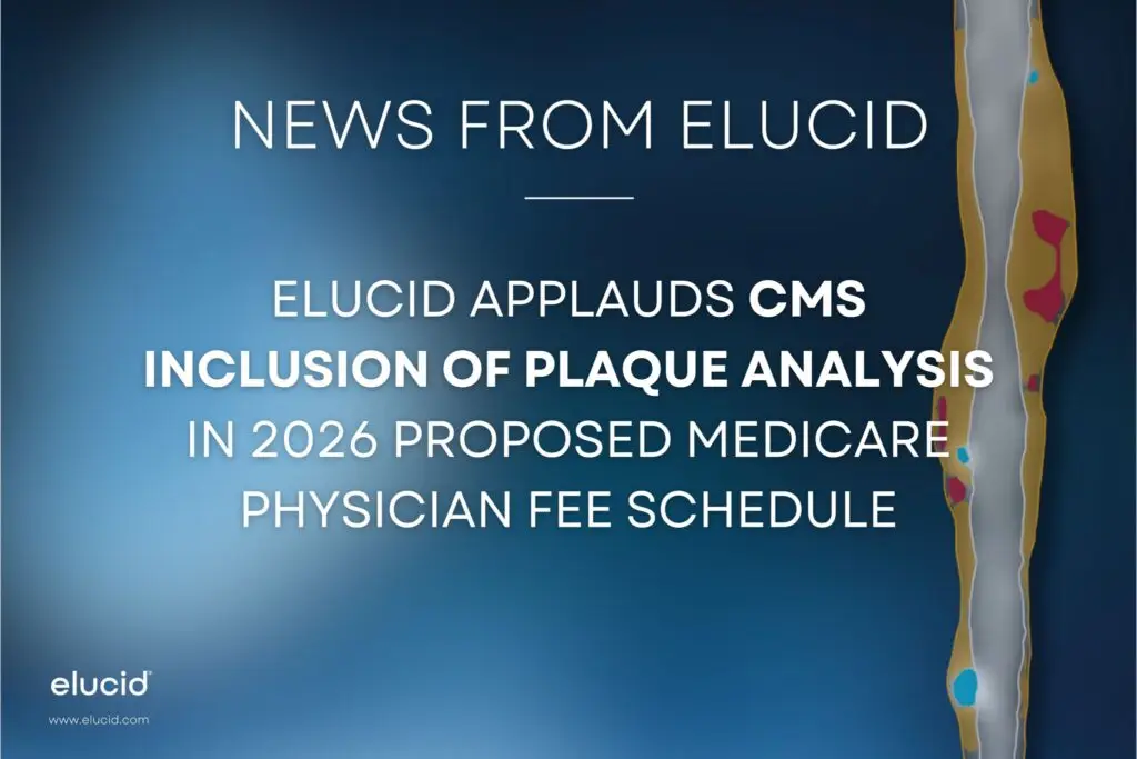 News graphic: Elucid applauds CMS inclusion of plaque analysis in 2026 proposed Medicare fee schedule.