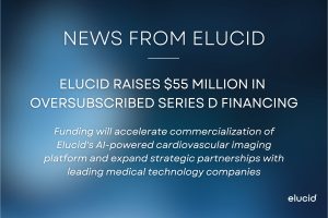 Elucid raises $55M in Series D to expand AI cardiovascular imaging and strategic medical tech partnerships.